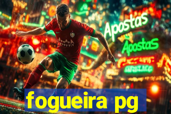 fogueira pg